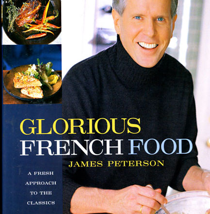 Glorious French Food Book by James Peterson