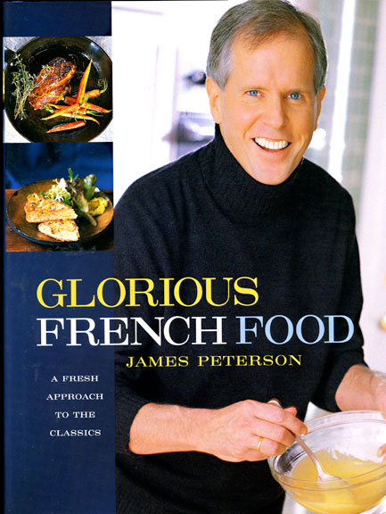 Glorious French Food Book by James Peterson