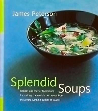 Splendid Soups Book by James Peterson