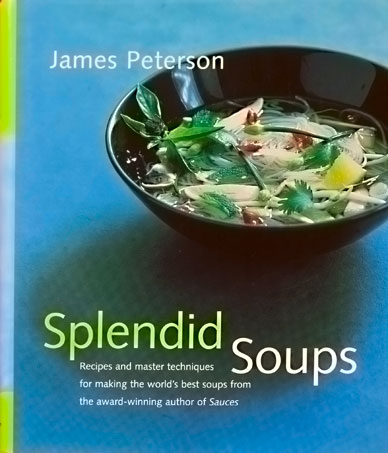 Splendid Soups Book by James Peterson